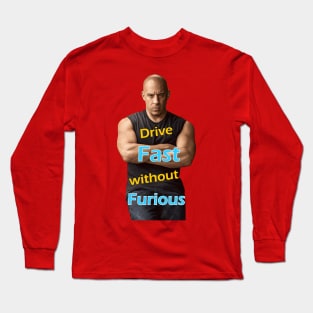 Drive Fast without Furious Vin Diesel hoodies Cool Design Long Sleeve T-Shirt